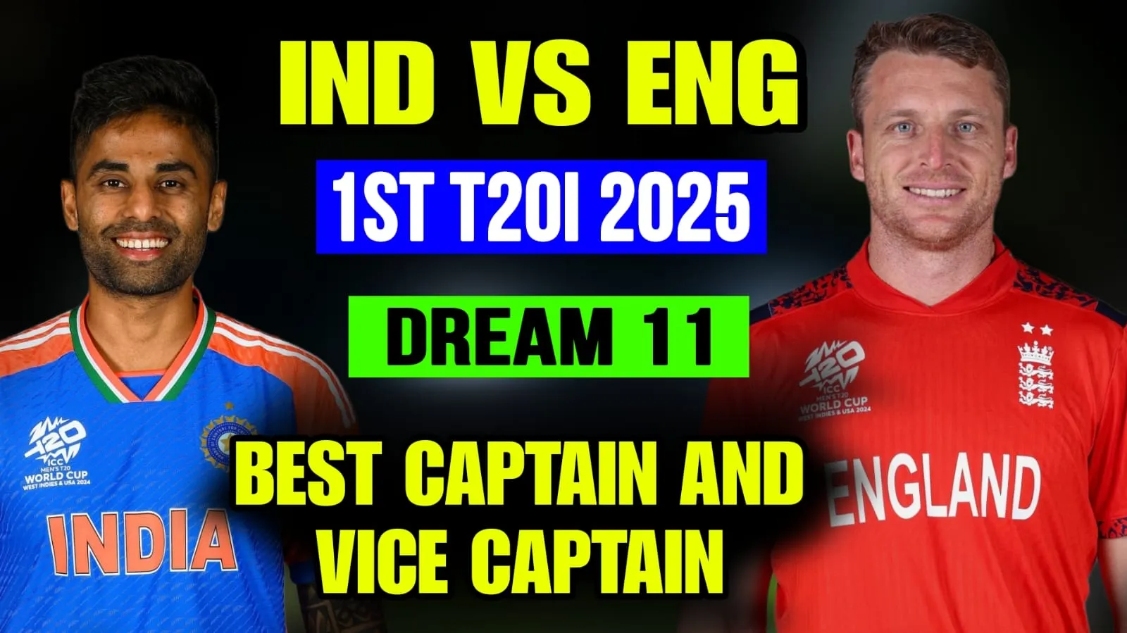 Ind vs Eng, 1st T20I 2025 Dream11 Top Captain and ViceCaptain